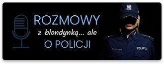 „ROZMOWY Z BLONDYNKĄ …ALE O POLICJI” - POMORSKA POLICJA W PODCASTACH